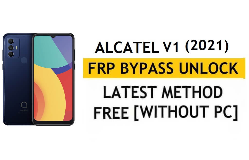 Alcatel V1 (2021) FRP Bypass Android 11 Go Google Gmail Sblocca senza PC