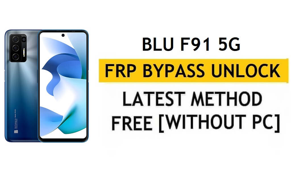 BLU F91 FRP बायपास Android 11 Google Gmail अनलॉक बिना पीसी के
