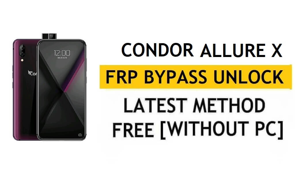 فتح FRP Condor Allure X [Android 9] تجاوز Google Fix YouTube Update بدون جهاز كمبيوتر