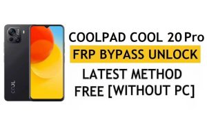 FRP Coolpad Cool 20 Pro Pro Android 11'in kilidini açın – Google'ı PC olmadan sıfırlayın [En Son]