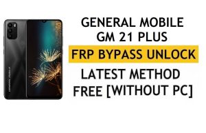 General Mobile GM 21 Plus FRP Bypass Android 11 – Sblocca il blocco Google Gmail – Senza PC