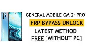 General Mobile GM 21 Pro FRP Bypass Android 11 – Desbloqueie a verificação do Google Gmail – sem PC [mais recente grátis]