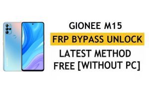 Desbloqueie FRP Gionee M15 Android 11 – Redefinir Google sem PC [mais recente]