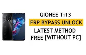 Gionee Ti13 FRP Bypass Android 11 – Déverrouiller la vérification Google Gmail – Sans PC [Dernier gratuit]