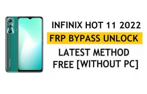 Infinix Hot 11 2022 FRP Bypass Android 11 - فتح التحقق من Google Gmail - بدون جهاز كمبيوتر [أحدث مجانًا]