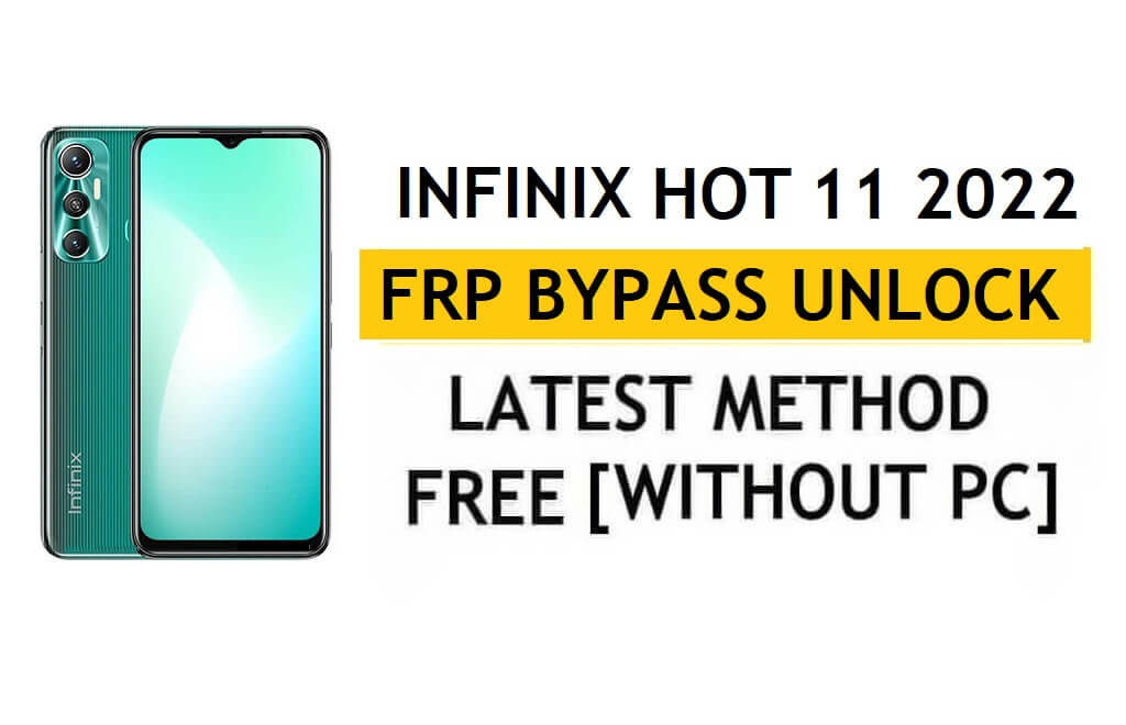 Infinix Hot 11 2022 FRP 우회 Android 11 – Google Gmail 확인 잠금 해제 – PC 없음 [최신 무료]