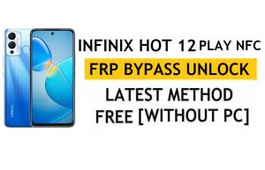 Infinix Hot 12 Play NFC Play NFC FRP Bypass Android 12 - Desbloquear la verificación de Google Gmail - Sin PC