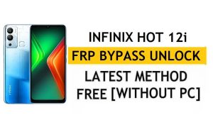 Infinix Hot 12i FRP Bypass Android 11 – Déverrouiller la vérification Google Gmail – Sans PC [Dernier gratuit]