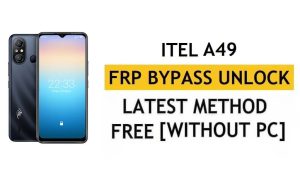 iTel A49 FRP Bypass Android 11 Go – Desbloqueie a verificação do Google Gmail – sem PC [mais recente grátis]