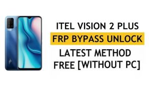 Unlock FRP iTel Vision 2 Plus Android 11 Google Account Bypass Without PC Latest Free