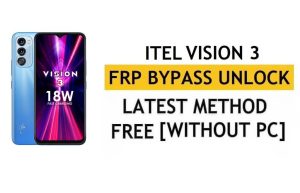 iTel Vision 3 FRP Bypass Android 11 Go – Desbloqueie a verificação do Google Gmail – sem PC [mais recente grátis]