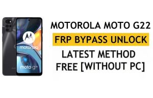 Motorola Moto G22 FRP 우회 Android 12 PC 및 APK 없이 Google 계정 잠금 해제 무료