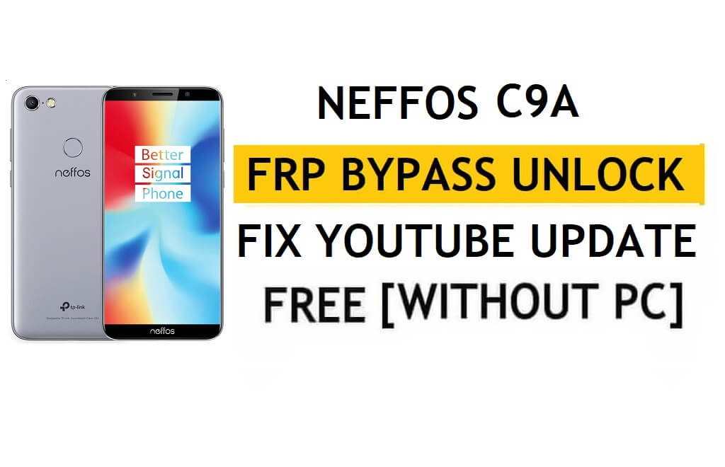 Ontgrendel FRP Neffos C9A [Android 8.1] Omzeil Google Fix YouTube-update zonder pc