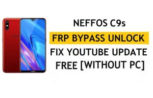 فتح FRP Neffos C9s [Android 9.0] تجاوز تحديث Google Fix YouTube بدون جهاز كمبيوتر
