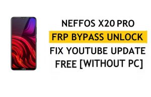 एफआरपी नेफोस एक्स20 प्रो को अनलॉक करें [एंड्रॉइड 9.0] बिना पीसी के Google फिक्स यूट्यूब अपडेट को बायपास करें