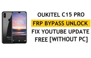 Ontgrendel FRP Oukitel C15 Pro [Android 9.0] Omzeil Google Fix YouTube-update zonder pc