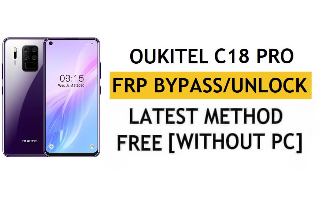 Desbloquear FRP Oukitel C18 Pro [Android 9.0] Omitir Google Fix Actualización de YouTube sin PC