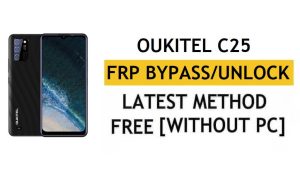 Oukitel C25 FRP Bypass Android 11 – Sblocca la verifica di Google Gmail – Senza PC