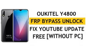 Ontgrendel FRP Oukitel Y4800 [Android 9.0] Omzeil Google Fix YouTube-update zonder pc