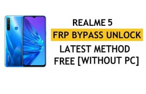 ปลดล็อค FRP Realme 5 Android 11 บายพาสบัญชี Google โดยไม่ต้องใช้พีซีและ Apk ล่าสุดฟรี