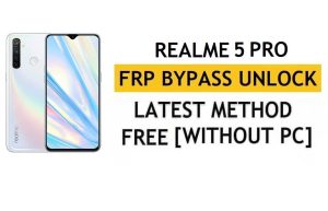 Desbloquear FRP Realme 5 Pro Android 11 Omitir cuenta de Google sin PC y Apk más reciente gratis