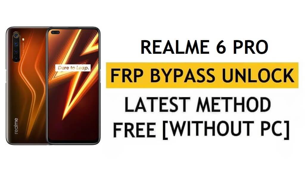 Desbloquear FRP Realme 6 Pro Android 11 Omitir cuenta de Google sin PC y Apk más reciente gratis