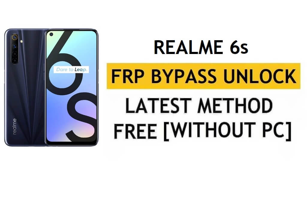 Débloquez FRP Realme 6S Android 11 Contournement de compte Google sans PC ni Apk Dernière version gratuite