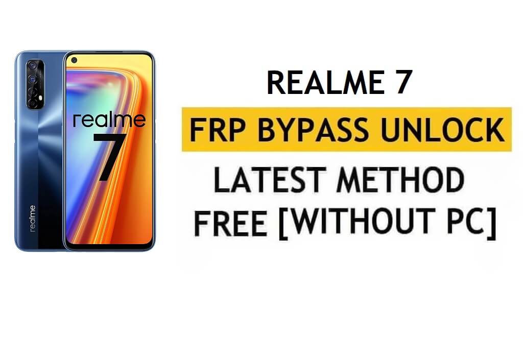 Desbloquear FRP Realme 7 Android 11 Omitir cuenta de Google sin PC y Apk más reciente gratis