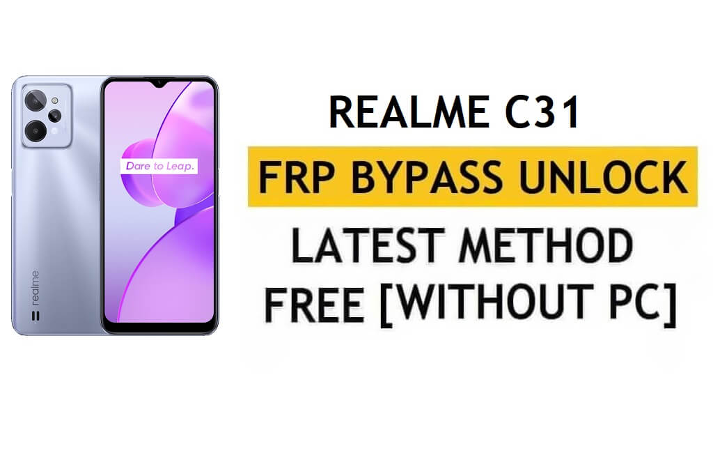 Ontgrendel FRP Realme C31 Android 11 Google Bypass zonder pc en Apk gratis