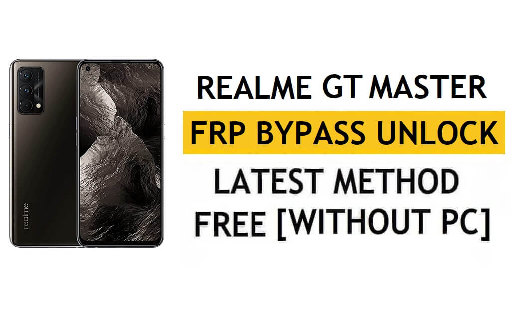 Realme GT Master Edition FRP Bypass Android 12 sem PC e APK Conta do Google desbloqueada gratuitamente