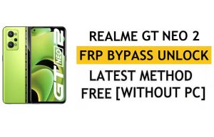 Realme GT Neo 2 FRP 우회 Android 12(PC 및 APK 없음) Google 계정 잠금 해제 무료
