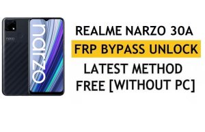 Schalten Sie FRP Realme Narzo 30A Android 11 Google-Konto-Bypass ohne PC und Apk kostenlos frei