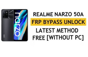 Sblocca FRP Realme Narzo 50A Android 11 Bypass dell'account Google senza PC e Apk più recenti gratuiti