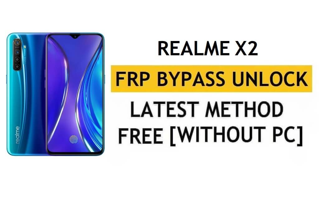Débloquez FRP Realme X2 Android 11 Contournement de compte Google sans PC ni Apk Dernière version gratuite