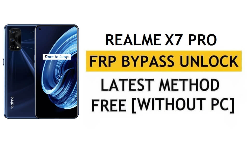 Desbloquear FRP Realme X7 Pro Android 11 Omitir cuenta de Google sin PC y Apk más reciente gratis