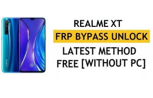 Schalten Sie FRP Realme XT Android 11 Google-Konto-Bypass ohne PC und Apk neu und kostenlos frei
