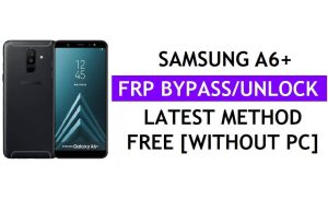 Samsung A6 Plus FRP Google Lock Bypass desbloqueo con herramienta One Click Free [Android 10]