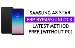 Samsung A8 Star FRP Google Lock Bypass ปลดล็อคด้วยเครื่องมือเพียงคลิกเดียวฟรี [Android 10]