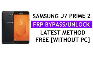 فتح قفل Samsung J7 Prime 2 FRP Google Lock Bypass باستخدام أداة مجانية بنقرة واحدة [Android 9]