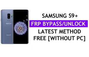 Samsung S9 Plus FRP Google Lock Bypass Aracı Tek Tıklamayla Ücretsiz olarak kilidini açın [Android 10]