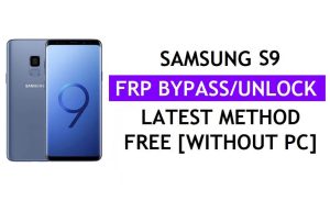 Samsung S9 FRP Google Lock Bypass sblocca con lo strumento One Click gratuito [Android 10]