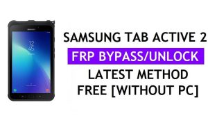 Samsung Tab Active 2 FRP Google Lock Bypass-ontgrendeling Fix Nee Noodoproep *#0*# Gratis