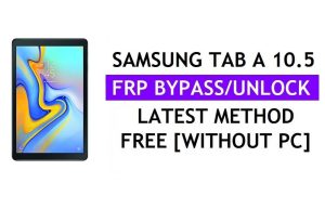 Samsung Tab A 10.5 FRP Google Lock Bypass desbloqueo Reparar Sin llamada de emergencia *#0*# Gratis