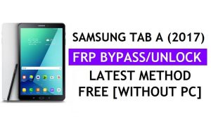 Samsung Tab A (2017) FRP Google Lock Bypass Déverrouillage Fix Aucun appel d'urgence *#0*# Gratuit