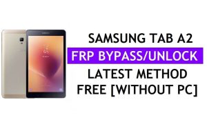 Samsung Tab A2 FRP Google Lock Bypass déverrouillage Fix Aucun appel d'urgence *#0*# Gratuit