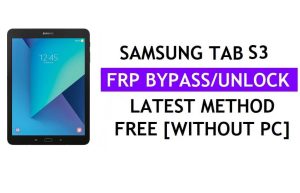 Samsung Tab S3 FRP Google Lock Bypass unlock Fix No Emergency call *#0*# Free