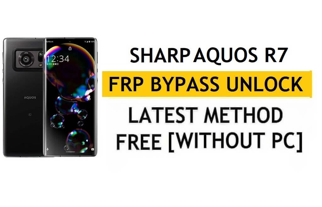 Sharp Aquos R7 FRP 우회 Android 11 PC 및 APK 없이 Google 잠금 해제