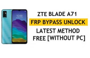 FRP ZTE Blade A71'in kilidini açın [Android 11] Google Gmail Kilidini Atla En Son Yöntem
