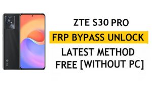 ZTE S30 Pro FRP Bypass Android 11 - Desbloquear verificación de Google Gmail - Sin PC