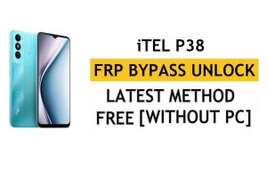 iTel P38 FRP Bypass Android 11 - Desbloquear la verificación de Google Gmail - Sin PC [Último gratuito]